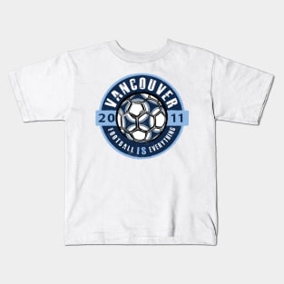 Football Is Everything - Vancouver Vintage Kids T-Shirt